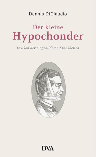 Der kleine Hypochonder: Lexikon der eingebildeten Krankheiten Medicine