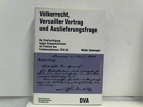 Völkerrecht, Versailler Vertrag und Auslieferungsfrage Politics & History