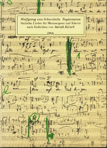 Papiersterne: 15 Lieder für Mezzosopran und Klavier von Wolfgang von Schweinitz nach Gedichten von Sarah Kirsch Poetry