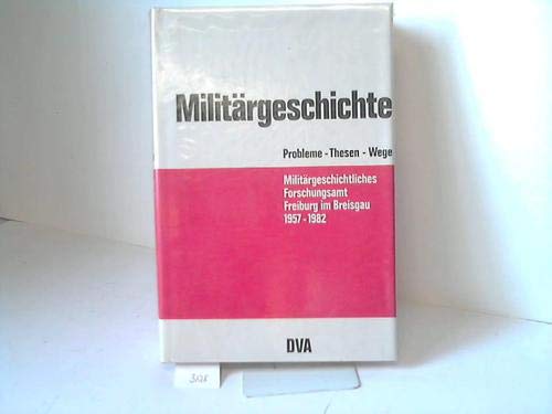 Militärgeschichte: Probleme, Thesen, Wege Politics & History