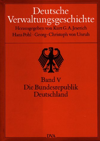 Deutsche Verwaltungsgeschichte, 6 Bde., Bd.5, Die Bundesrepublik Deutschland German history