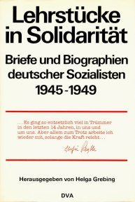 Lehrstücke in Solidarität : Briefe u. Biographien dt. Sozialisten , 1945 - 1949. Books