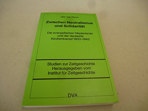 Zwischen Neutralismus und Solidarität (Die evangelischen Niederlande und der deutsche Kirchenkampf 1933 - 1942) Books