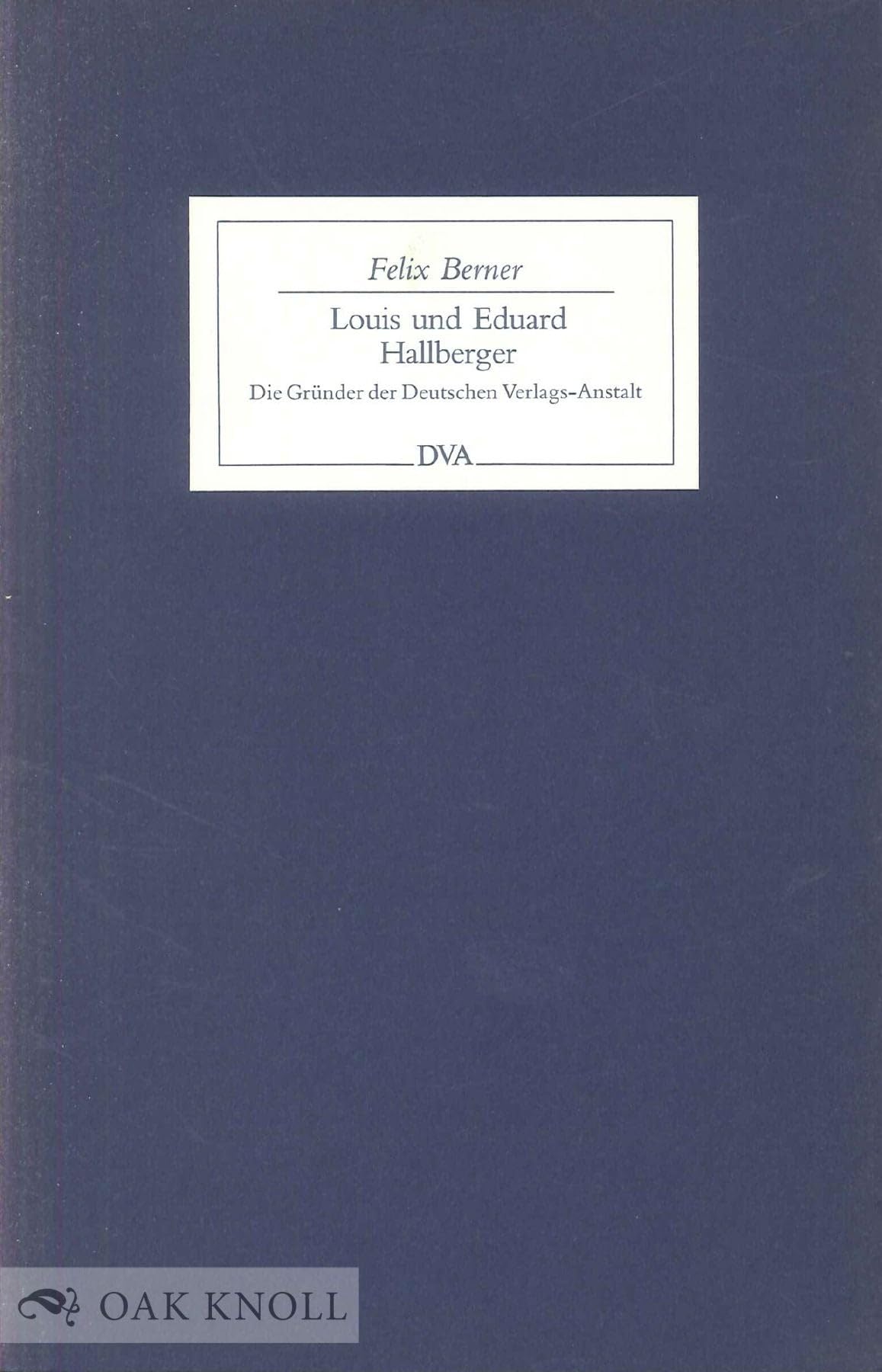 Louis und Eduard Hallberger. Die Gründer der Deutschen Verlags-Anstalt Books