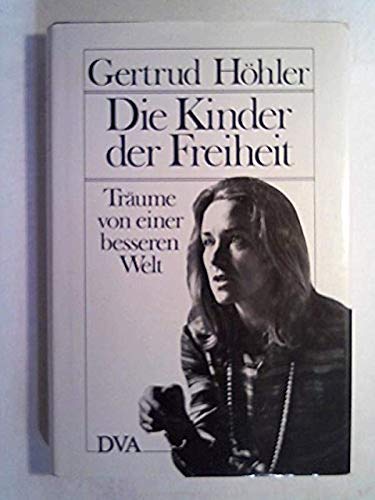 Die Kinder der Freiheit.Träume von einer besseren Welt Social Sciences