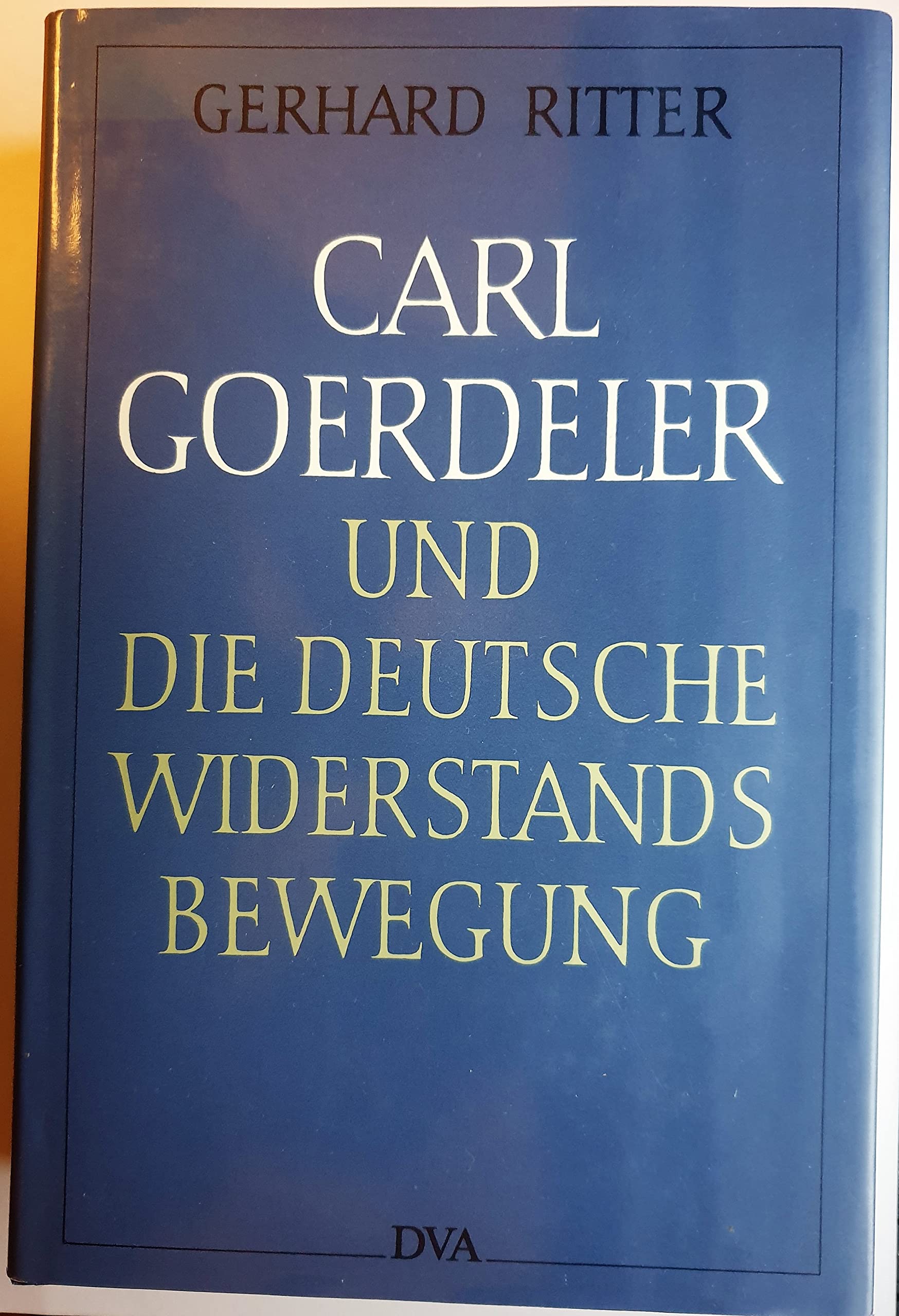 Carl Goerdeler und die deutsche Widerstandsbewegung German history