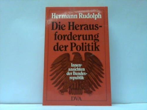 Die Herausforderung der Politik. Innenansichten der Bundesrepublik Books