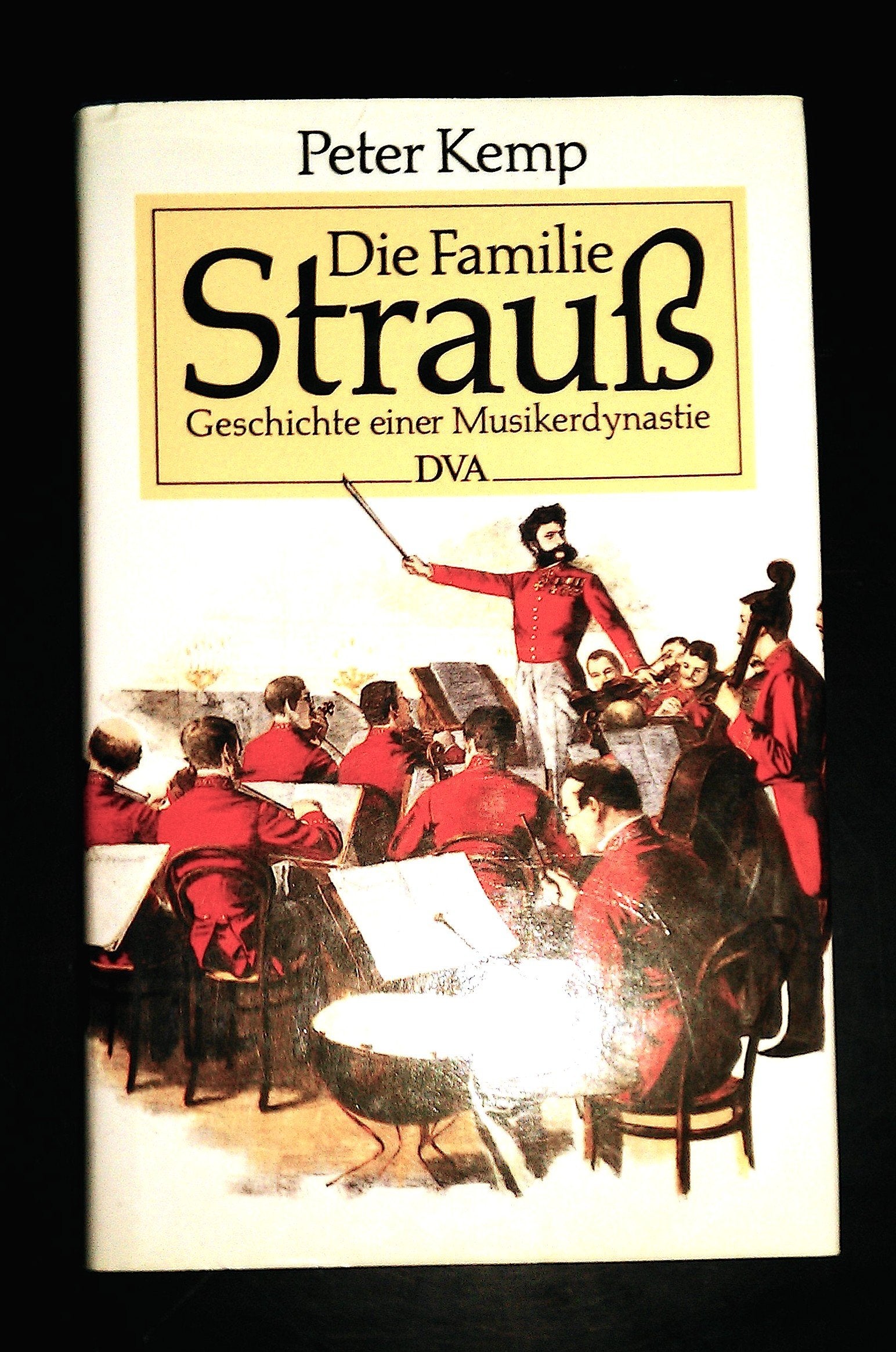 Die Familie Strauß. Geschichte einer Musikerdynastie Arts & Music