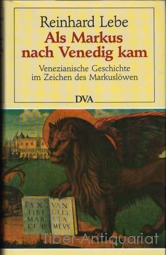 Als Markus nach Venedig kam. Venezianische Geschichte im Zeichen des Markuslöwen General education