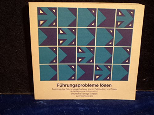 Führungsprobleme lösen - Training des Führungsverhaltens durch Fallstudien und Tests. Books