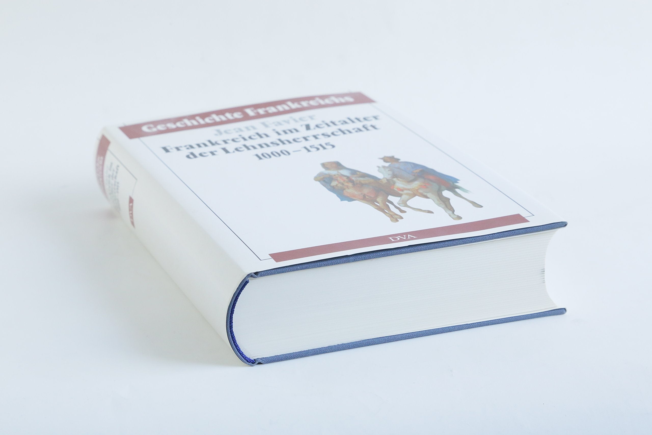 Geschichte Frankreichs, 6 Bde. in Tl.-Bdn., Bd.2, Frankreich im Zeitalter der Lehnsherrschaft 1000-1515 Politics & History