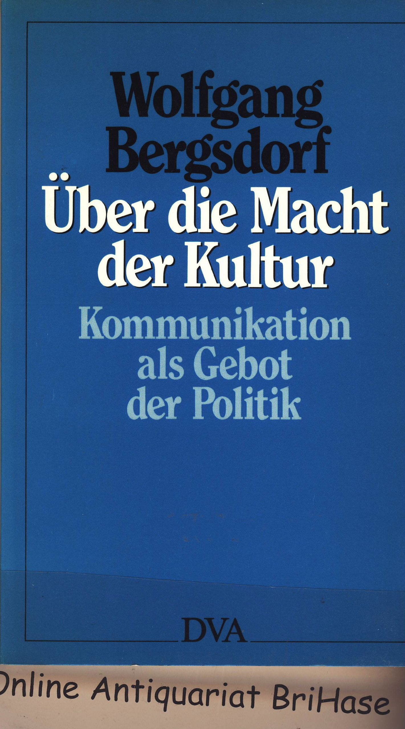 Über die Macht der Kultur: Kommunikation als Gebot der Politik Politics & History
