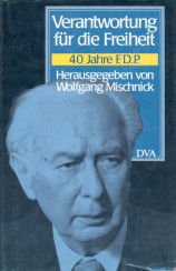 Verantwortung für die Freiheit. 40 Jahre F.D.P. Politics & History
