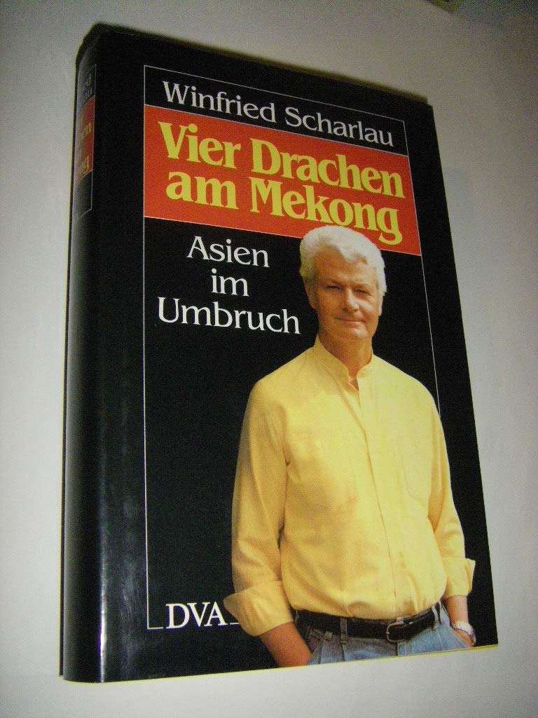 Winfried Scharlau: Vier Drachen am Mekong : Asien im Umbruch Books