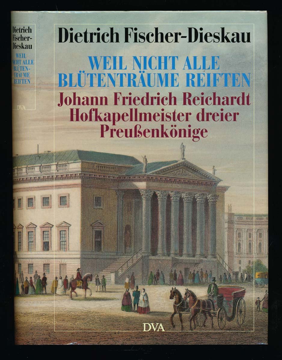 Weil nicht alle Blütenträume reiften. Johann Friedrich Reichardt, Hofkapellmeister dreier Preußenkönige. Porträt und Selbstporträt Pop culture Books