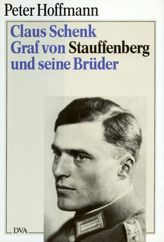 Claus Schenk Graf von Stauffenberg und seine Brüder: Das Geheime Deutschland Politics & History