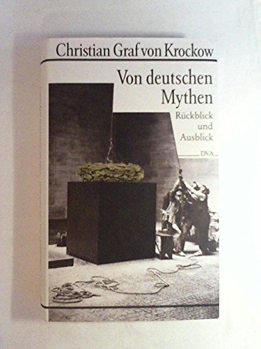 Von deutschen Mythen. Rückblick und Ausblick German history
