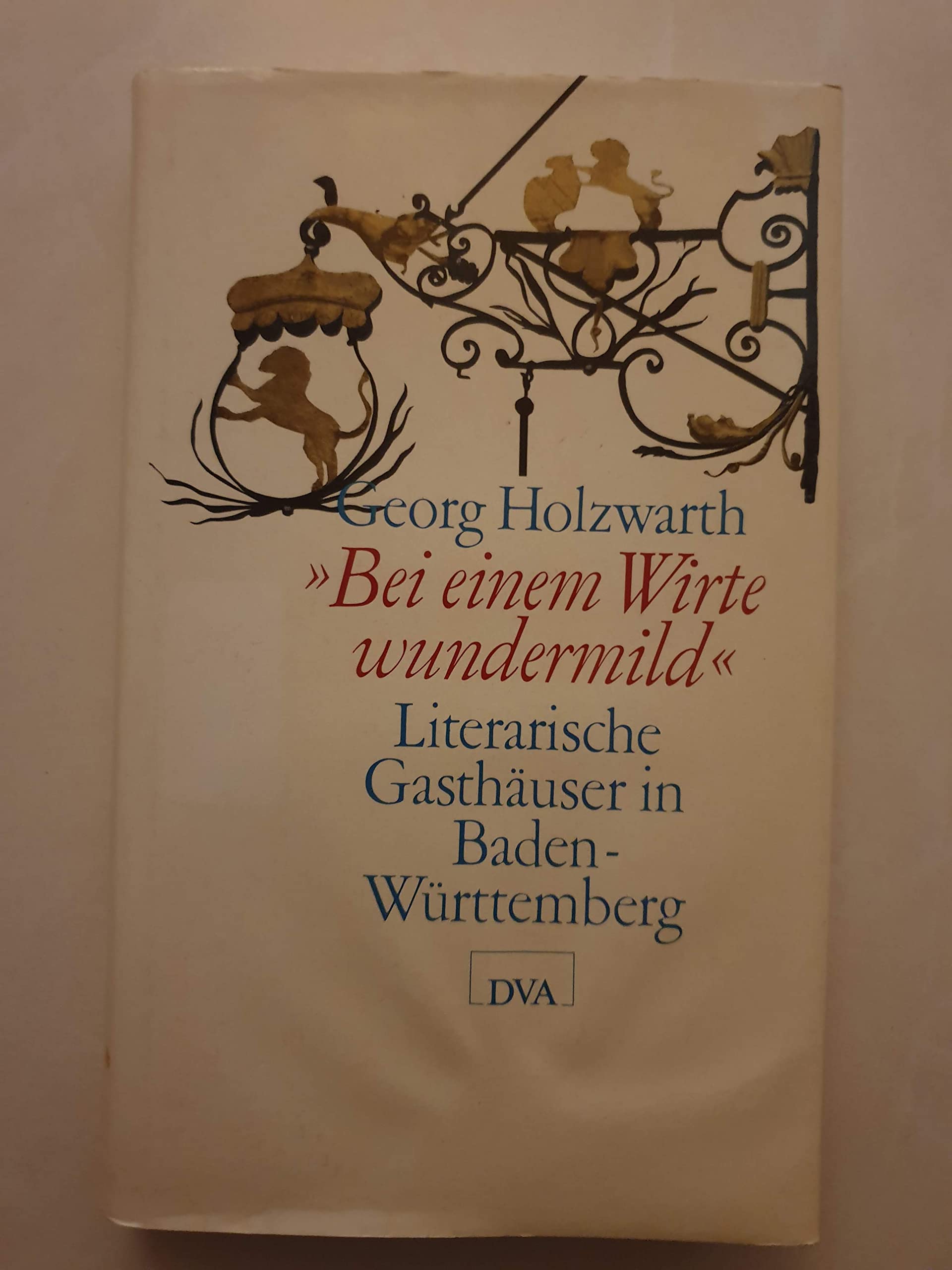 Bei einem Wirte Wundermild. Literarische Gasthäuser in Baden-Württemberg Books