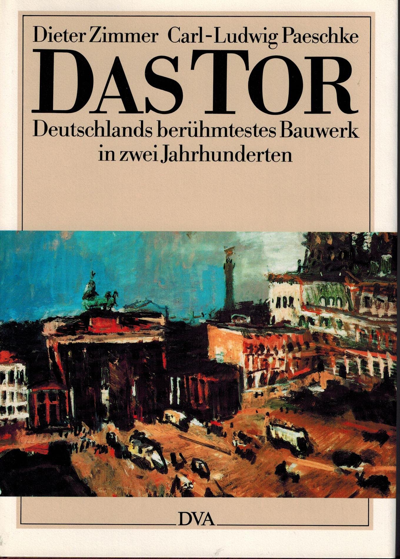 Das Tor. Deutschlands berühmtestes Bauwerk in zwei Jahrzehnten Architecture