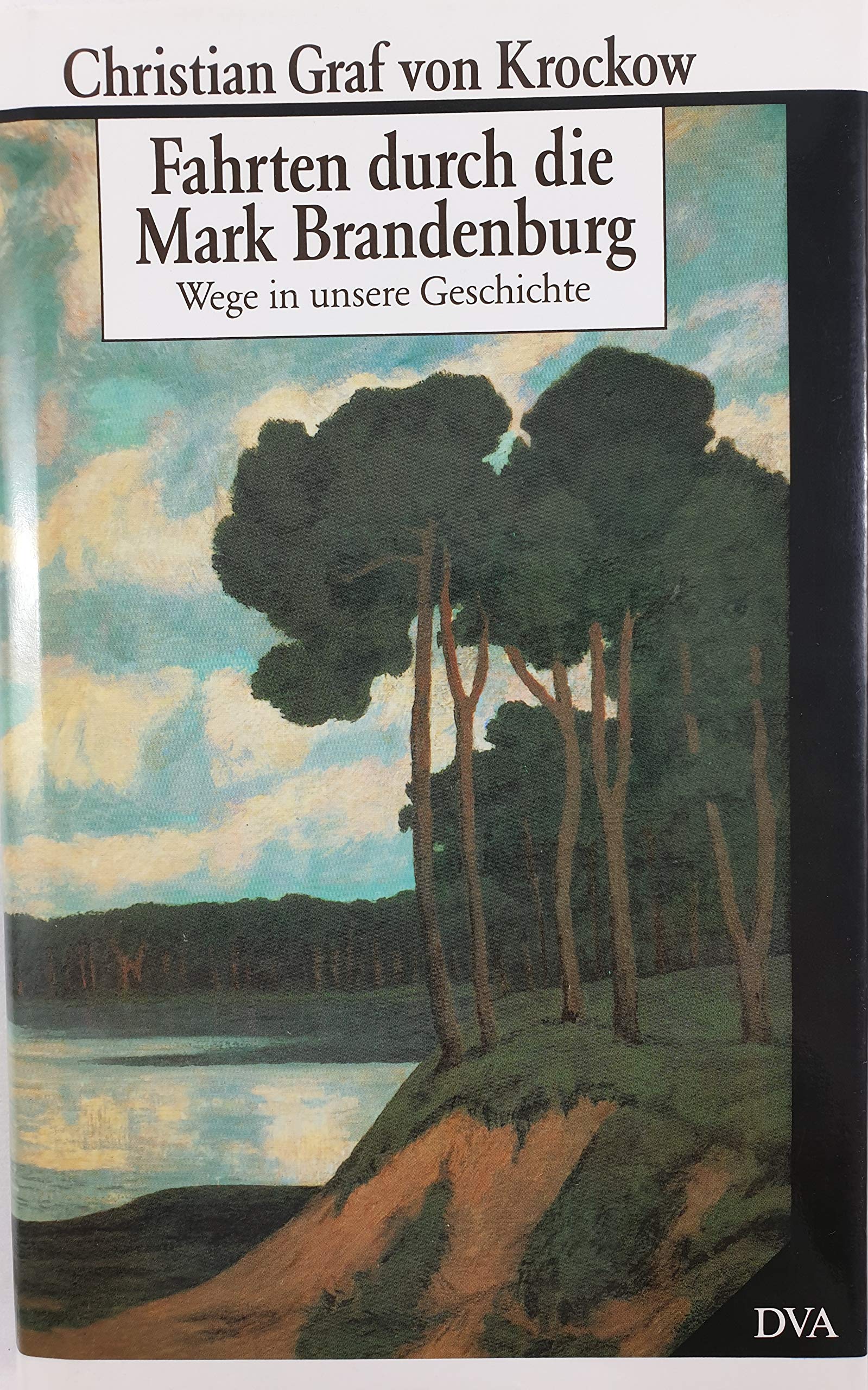 Fahrten durch die Mark Brandenburg. Wege in unsere Geschichte Memories