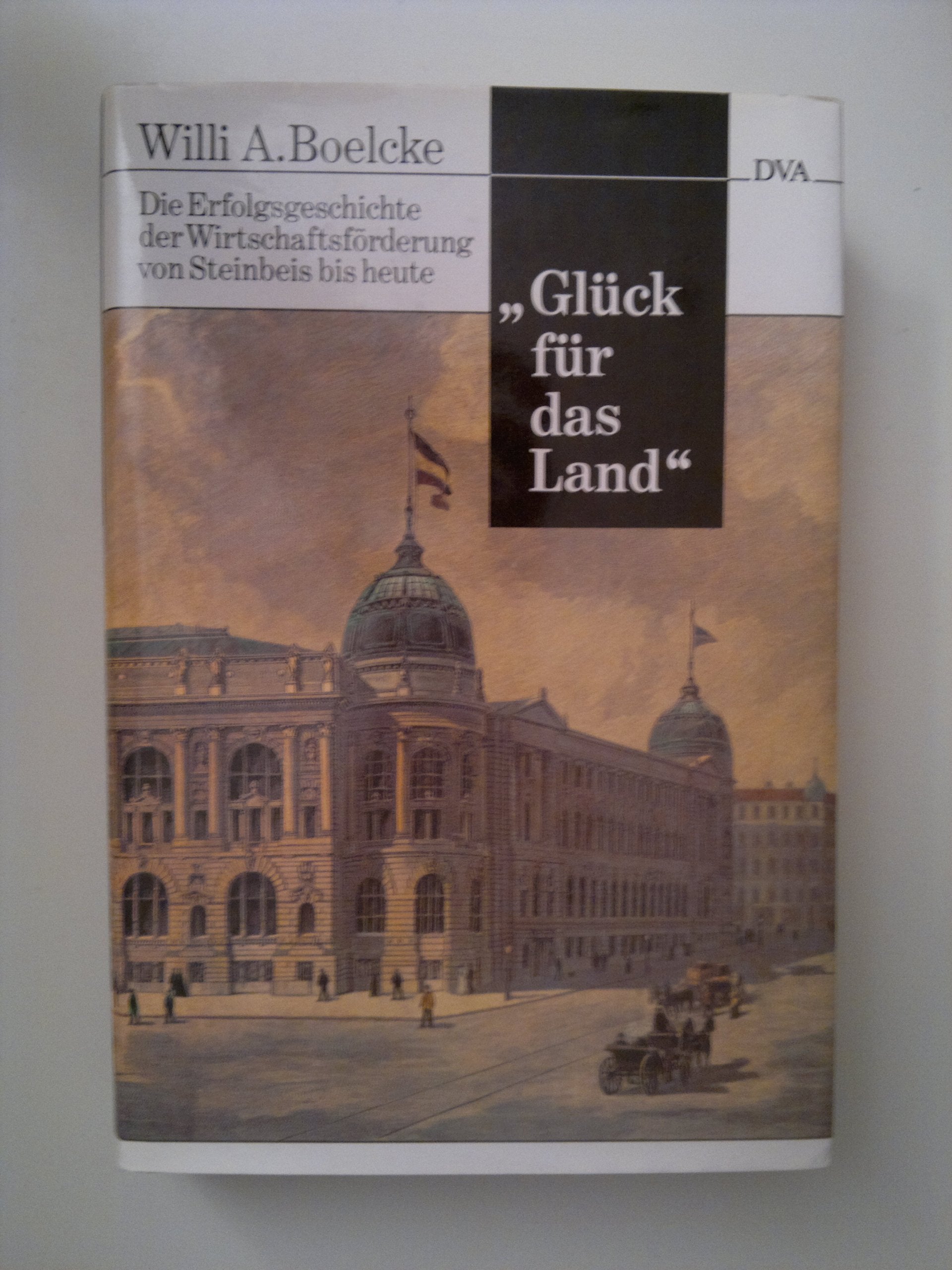 Glück für das Land: Die Erfolgsgeschichte der Wirtschaftsförderung von Steinbeis bis heute Business, Finance & Career