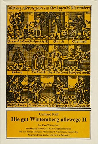 Hie gut Wirtemberg allewege, Bd.2, Das Haus Württemberg von Herzog Friedrich I. bis Herzog Eberhard III. Politics & Society