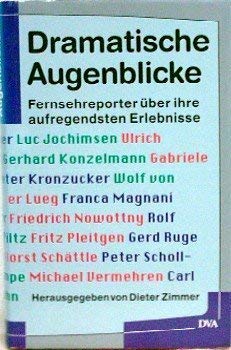 Dramatische Augenblicke. Fernsehreporter über ihre aufregendsten Erlebnisse Media & Communication