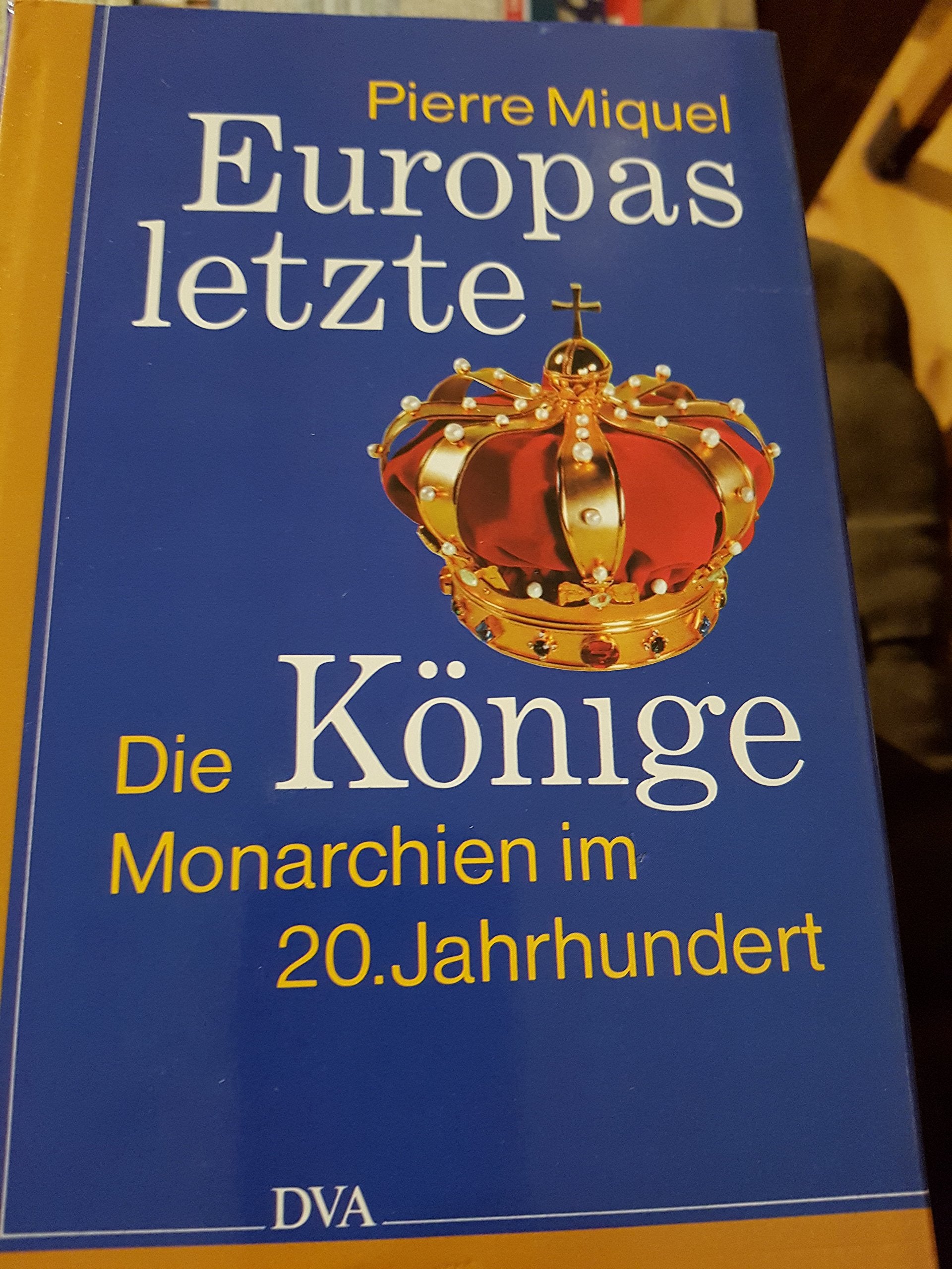 Europas letzte Könige Politics & History