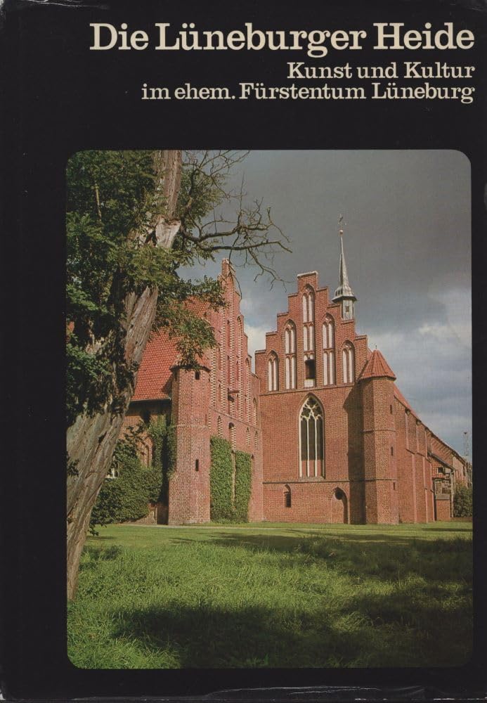 Die Lüneburger Heide: Kunst und Kultur im ehemaligen Fürstentum Lüneburg (Deutsche Lande - Deutsche Kunst) Architecture