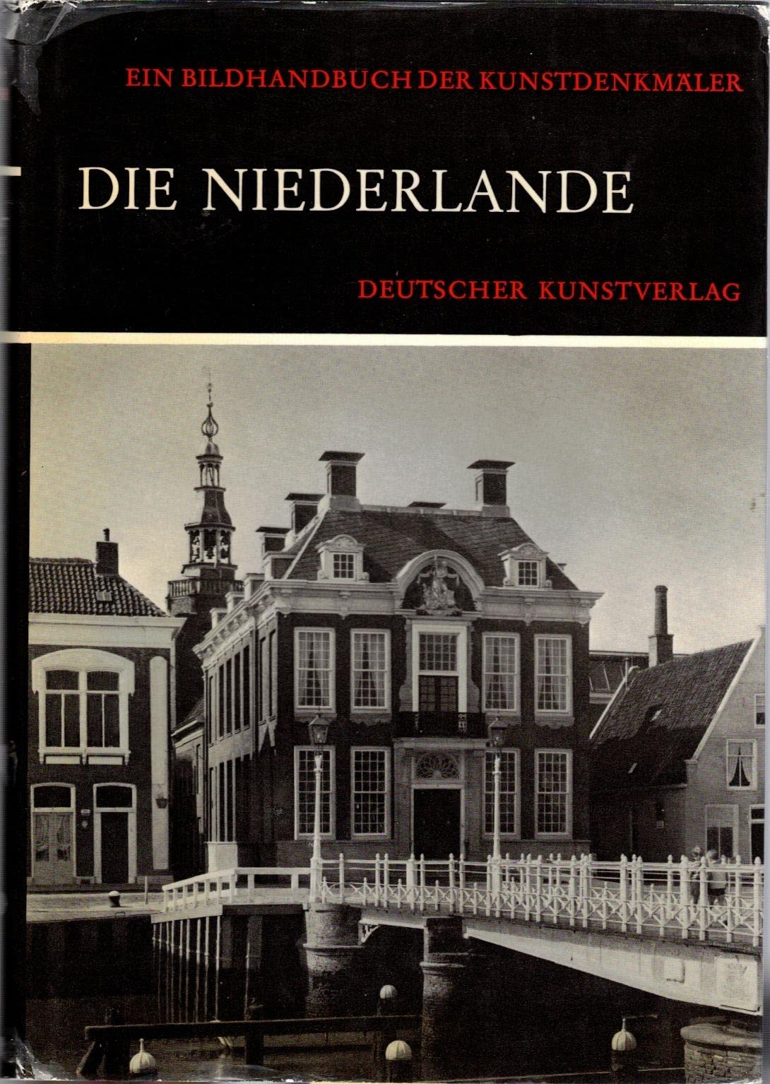Kunstdenkmäler in den Niederlanden. Ein Bildhandbuch in einem Band Film, Art & Culture