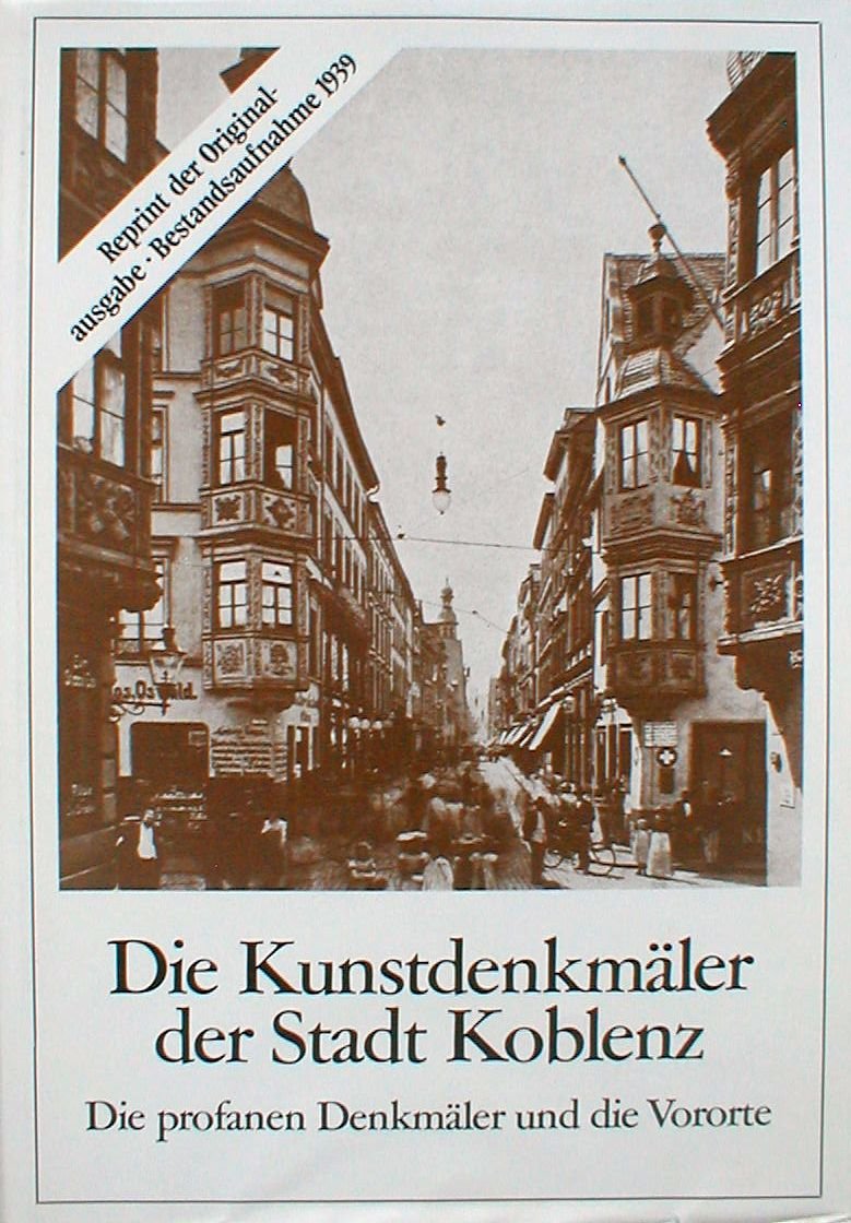 Die Kunstdenkmäler der Stadt Koblenz: Die profanen Denkmäler und die Vororte (Die Kunstdenkmäler von Rheinland-Pfalz) Architecture
