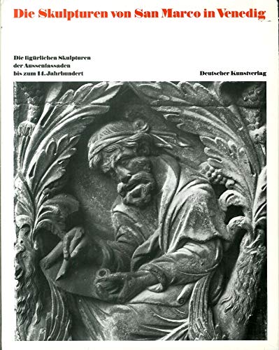 Die Skulpturen von San Marco in Venedig. Die figürlichen Skulpturen der Aussenfassaden bis zum 14. Jahrhundert Books