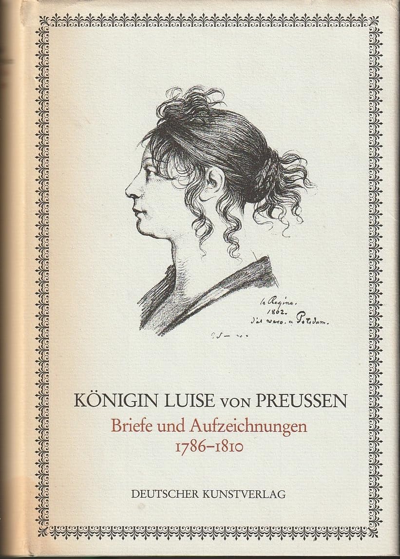 Königin Luise von Preussen: Briefe und Aufzeichnungen 1786-1810 Essays & Short Stories