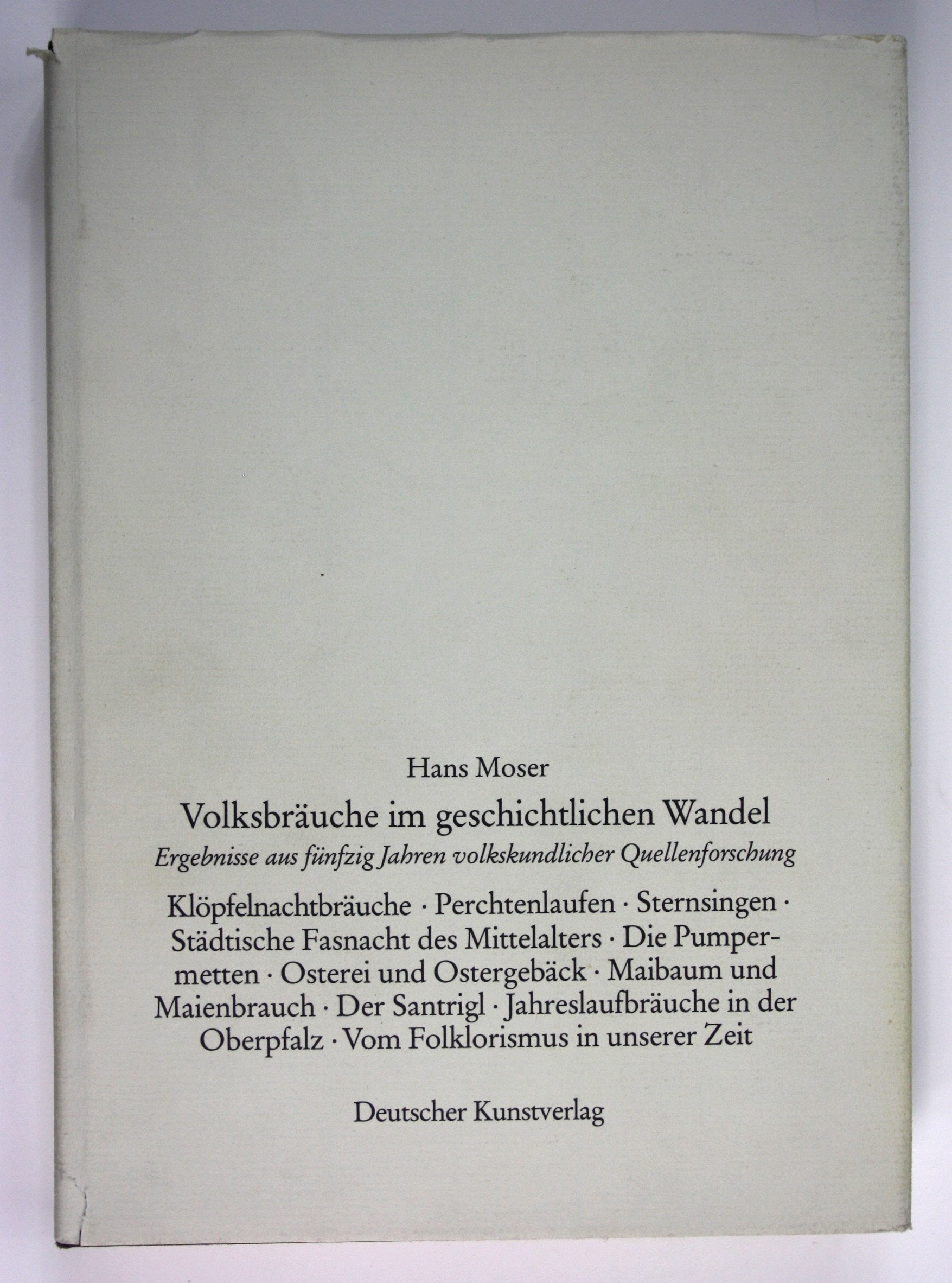 Volksbräuche im geschichtlichen Wandel: Ergebnisse aus fünfzig Jahren Quellenforschung (Forschungshefte) Books