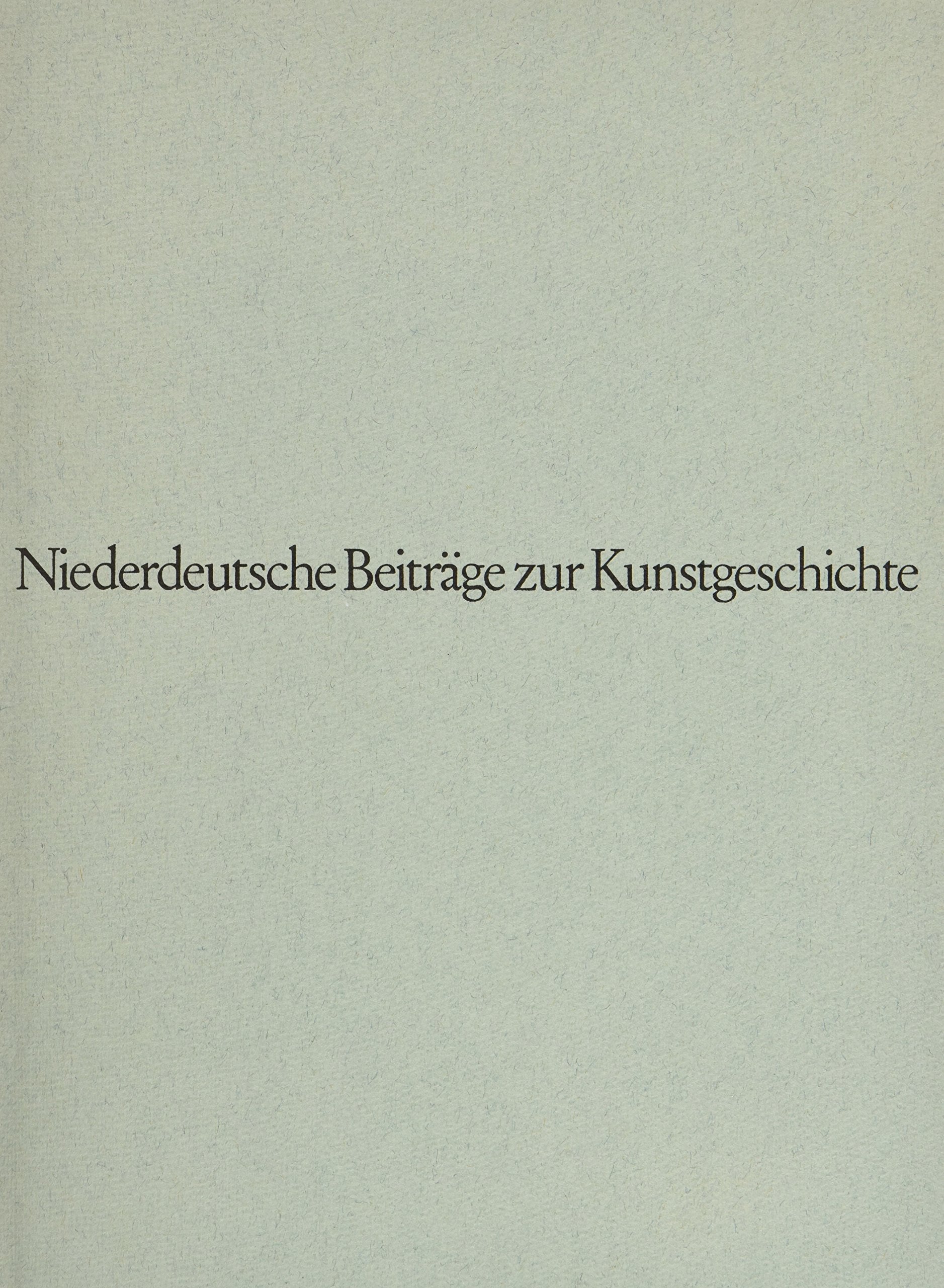 Niederdeutsche Beiträge zur Kunstgeschichte, Bd.25, 1986: BD 25 book