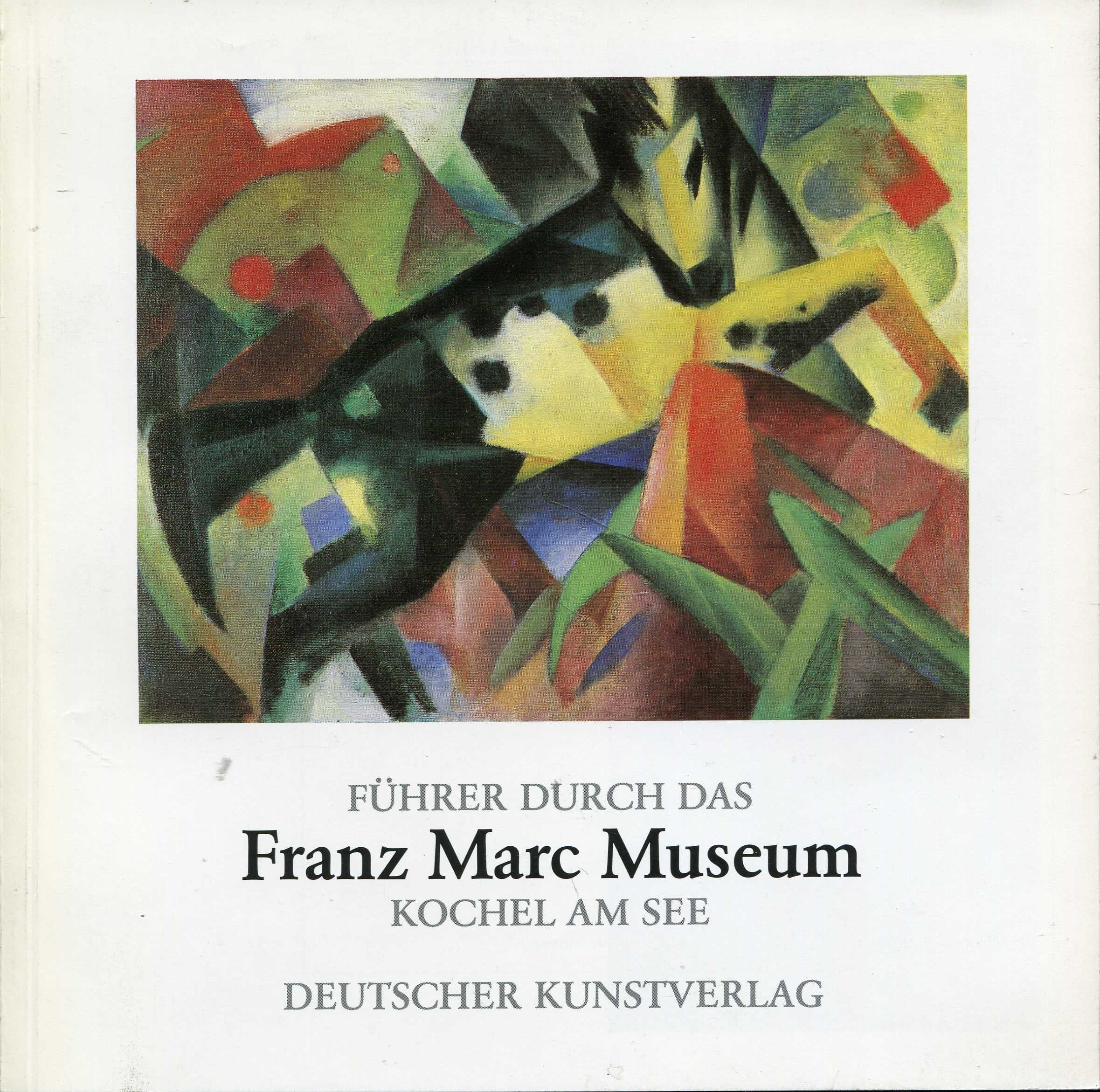 Führer durch das Franz Marc Museum Kochel am See Film, Art & Culture