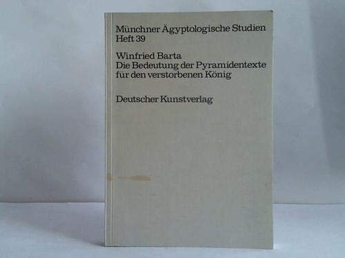 Die Bedeutung der Pyramidentexte für den verstorbenen König (Münchner Ägyptologische Studien) Politics & History