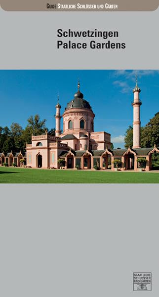 The Schwetzingen Palace Gardens (Führer staatliche Schlösser und Gärten Baden-Württemberg) Architecture