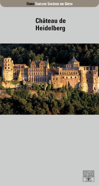 Le Chateau de Heidelberg (Führer staatliche Schlösser und Gärten Baden-Württemberg) Architecture