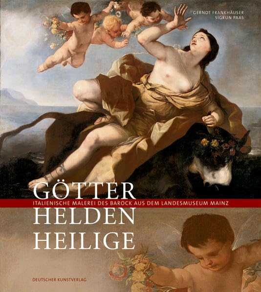 Götter, Helden, Heilige: Italienische Malerei des Barock im Landesmuseum Mainz. Katalog zur Ausstellung in der Max-Slevogt-Galerie Schloss Villa ... und im Landesmuseum Mainz, ab Januar 2009 Architecture