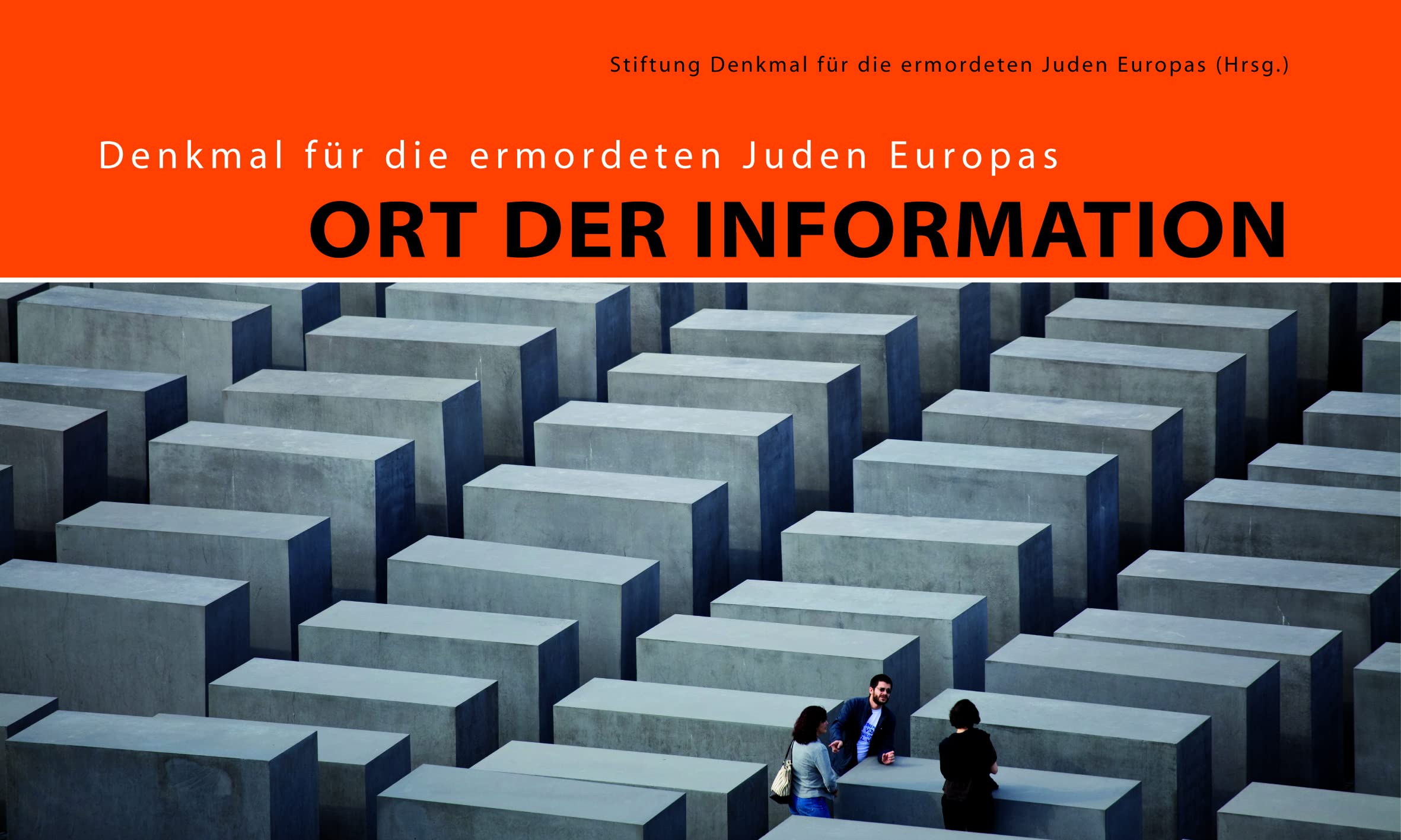 Denkmal für die ermordeten Juden Europas: Ort der Information (DKV-Edition) Film, Art & Culture