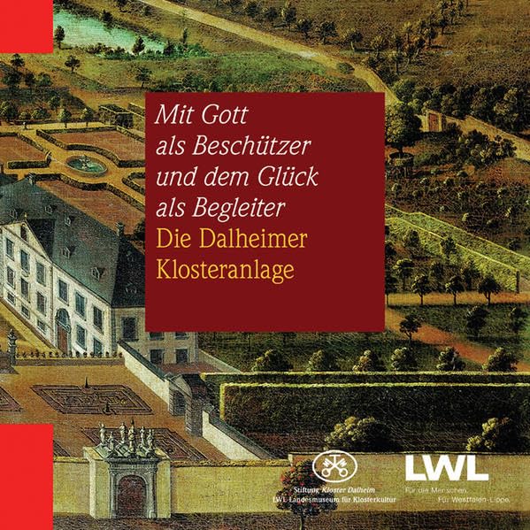 Mit Gott als Beschützer und dem Glück als Begleiter: Die Dahlheimer Klosteranlage Film, Art & Culture