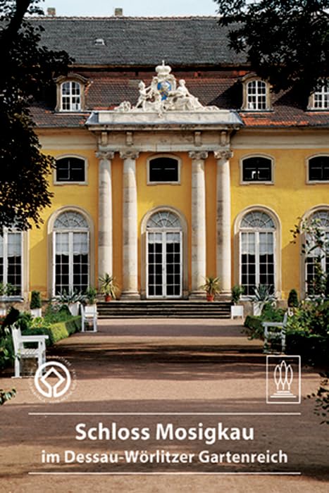 Schloss Mosigkau im Dessau-Wörlitzer Gartenreich (DKV-Kunstführer, 551) Film, Art & Culture