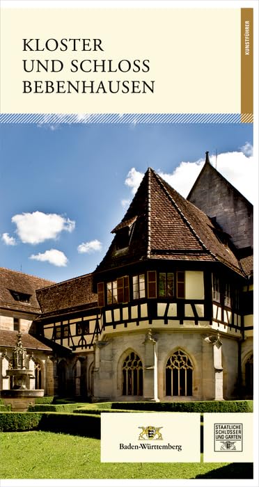 Kloster und Schloss Bebenhausen: Kunstführer (Führer staatliche Schlösser und Gärten Baden-Württemberg) Film, Art & Culture