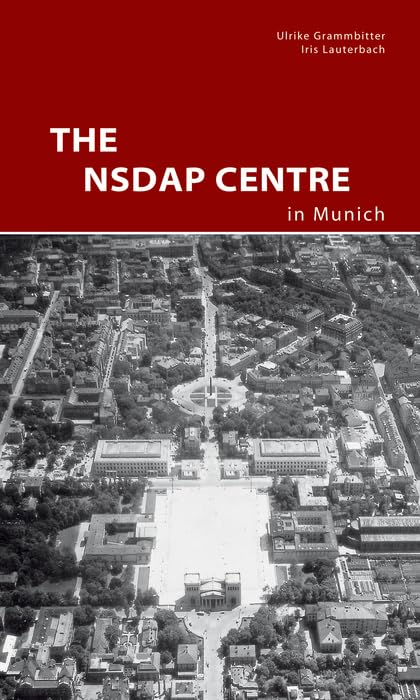 The NSDAP Center in Munich: Ed.: Zentralinstitut für Kunstgeschichte in München (DKV-Edition) Social Sciences