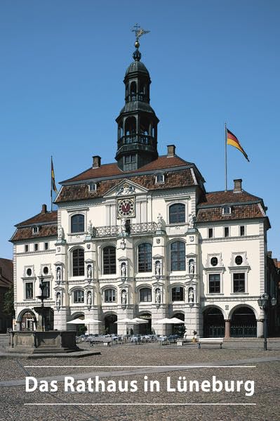 Das Rathaus in Lüneburg (DKV-Kunstführer, 307, Band 307) Film, Art & Culture