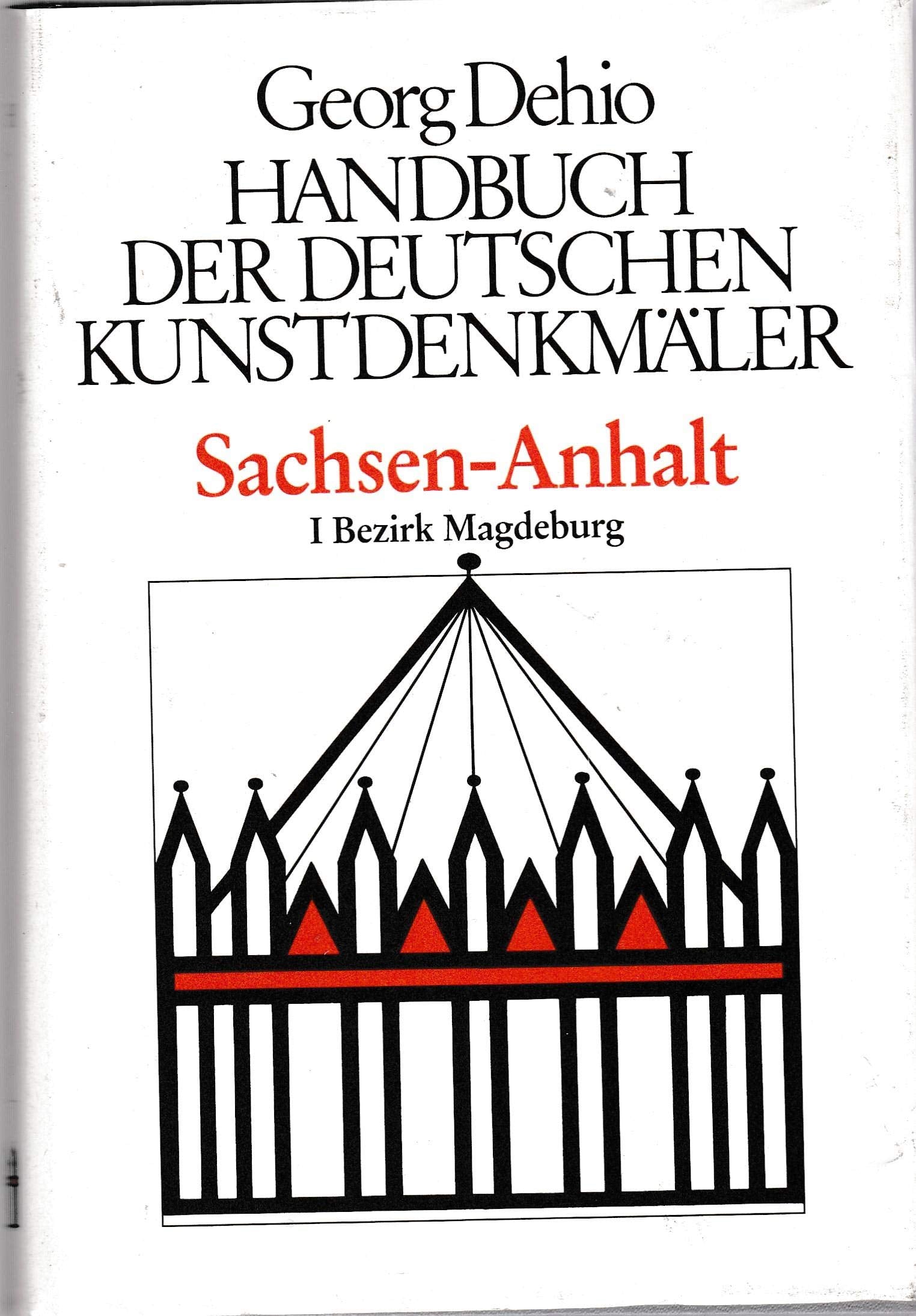 Handbuch der Deutschen Kunstdenkmäler: Sachsen-Anhalt, Teil 1: Der Bezirk Magdeburg (Dehio - Handbuch der deutschen Kunstdenkmäler) Books
