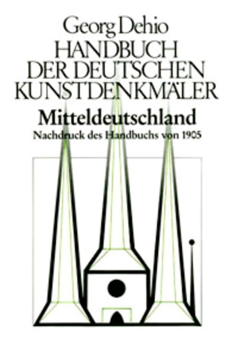 Handbuch der Deutschen Kunstdenkmäler, Mitteldeutschland: Nachdruck des Handbuchs von 1905 (Georg Dehio: Dehio - Handbuch der deutschen Kunstdenkmäler) Film, Art & Culture