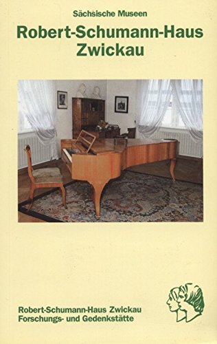Robert-Schumann-Haus Zwickau (Sächsische Museen) Art & Literature