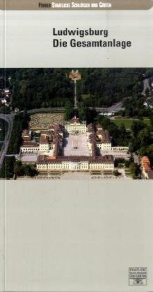 Ludwigsburg: Die Gesamtanlage (Führer staatliche Schlösser und Gärten Baden-Württemberg) Architecture